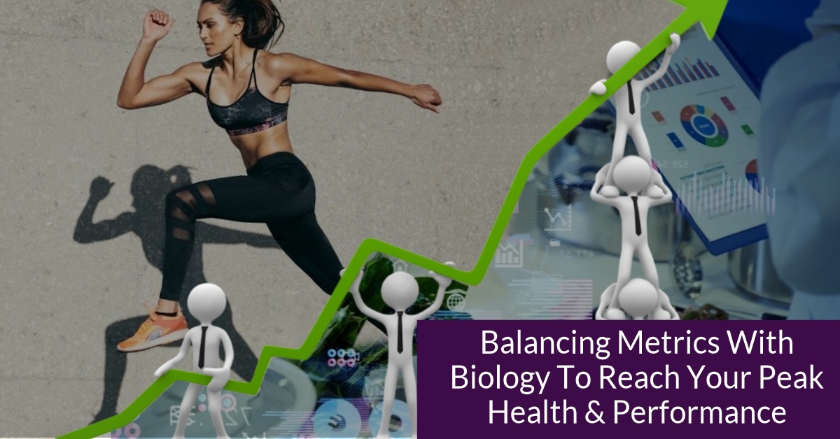 Most Of Us Reach Our Peak Physical Performance Balancing Metrics With Biology To Reach Your Peak Health & Performance